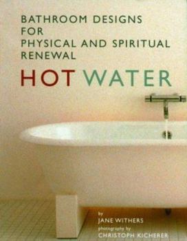 Paperback Hot Water: Bathing and the Contemporary Bathroom Book