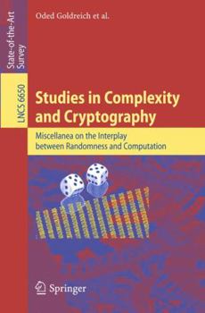 Paperback Studies in Complexity and Cryptography: Miscellanea on the Interplay Between Randomness and Computation Book