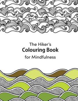 Paperback A Hiker’s Colouring Book for Mindfulness Book