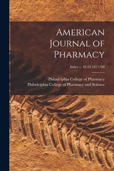 Paperback American Journal of Pharmacy; Index v. 43-52 1871/80 Book