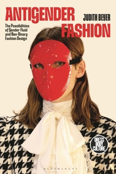 Hardcover Antigender Fashion: The Possibilities of Gender-Fluid and Non-Binary Fashion Design Book