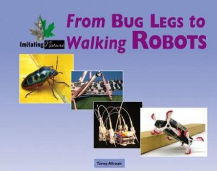 Hardcover Imitating Nature - From Bug Legs to Walking Robots Book