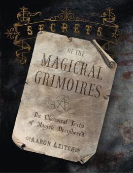 Paperback Secrets of the Magickal Grimoires: The Classical Texts of Magick Deciphered Book