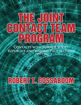 Paperback Joint Contact Team Program: Contacts with Former Soviet Republics and Warsaw Pact Nations 1992-1994 Book