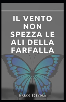 Il vento non spezza le ali della farfalla