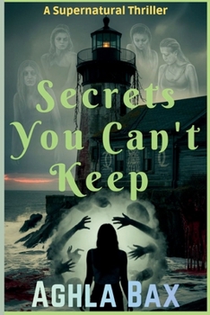 Paperback Secrets You Can't Keep: An edge-of-your-seat supernatural thriller Book