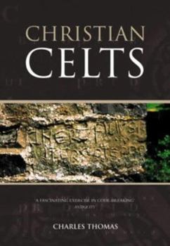 Christian Celts: Messages & Images - Book  of the Tempus History and Archaeology Series