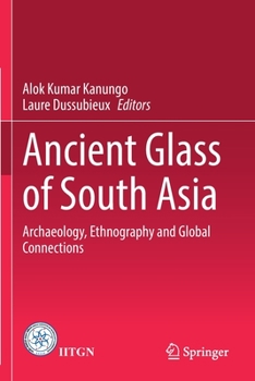 Ancient Glass of South Asia: Archaeology, Ethnography and Global Connection