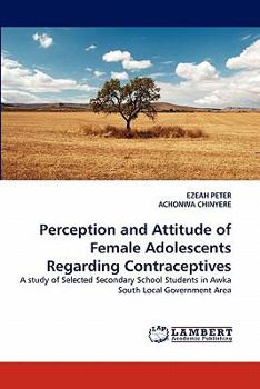 Paperback Perception and Attitude of Female Adolescents Regarding Contraceptives Book