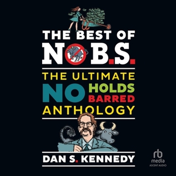 The Best of No Bs: The Ultimate No Holds Barred Anthology