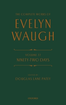 Hardcover The Complete Works of Evelyn Waugh: Ninety-Two Days: Volume 22 Book