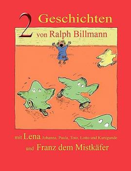 Paperback Zwei Geschichten mit Lena, Johanna, Paula, Toto, Lotto und Kunigunde und Franz dem Mistkäfer [German] Book