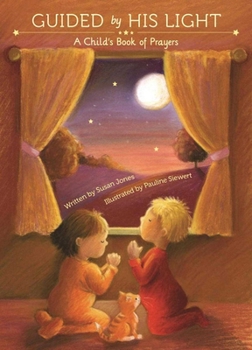 Hardcover Guided by His Light: A Child's Bedtime Prayer Book