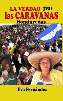 Paperback La Verdad Tras Las Caravanas: Caravanas Hondureñas [Spanish] Book