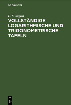 Hardcover Vollständige Logarithmische Und Trigonometrische Tafeln [German] Book