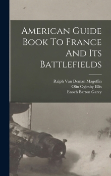 Hardcover American Guide Book To France And Its Battlefields Book