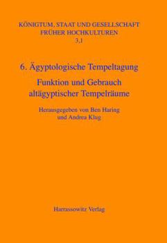 Hardcover Agyptologische Tempeltagung (6.) Leiden, 4.-7. September 2002: Funktion Und Gebrauch Altagyptischer Tempelraume [French] Book