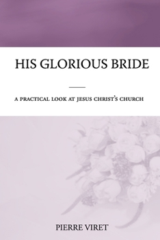 Paperback His Glorious Bride: A practical look at Jesus Christ's church Book