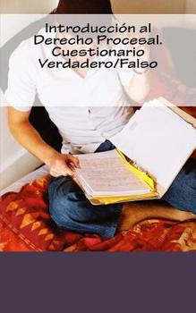 Introducci�n al Derecho Procesal. Cuestionario Verdadero/Falso