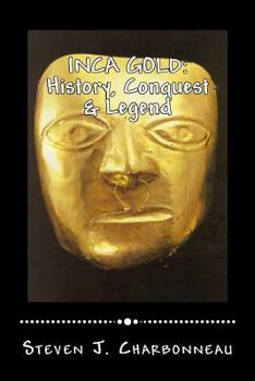 Paperback Inca Gold: History, Conquest & Legend Book