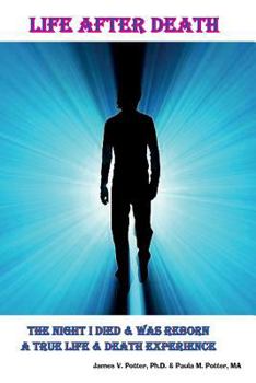 Paperback Life After Death: The Night I Died & Was Reborn a True Life & Death Experience Book