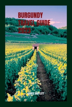 Paperback Burgundy Travel Guide 2023 Book