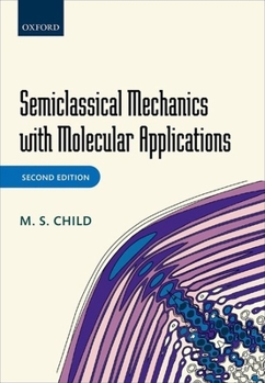 Hardcover Semiclassical Mechanics with Molecular Applications Book