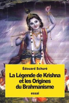 Paperback La Légende de Krishna et les Origines du Brahmanisme [French] Book