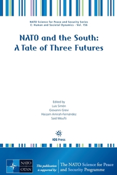Paperback NATO and the South: A Tale of Three Futures (NATO Science for Peace and Security Series - E: Human and Societal Dynamics (IOS Press)) Book