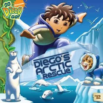 Diego's Arctic Rescue - Book  of the Go Diego Go!