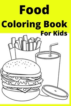 Paperback Food Coloring Book For Kids: Ages 4-8 [Large Print] Book