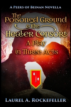 Paperback The Poisoned Ground and the Healer Consort: A Play in Three Acts Book