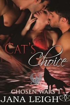 Cat's Choice: The Chosen's War, Book One - Book #1 of the Chosen Wars