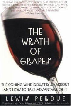 Paperback The Wrath of Grapes: The Coming Wine Industry Shakeout and How to Take Advantage of It Book