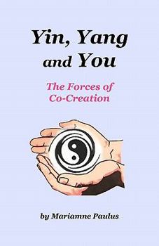 Paperback Yin, Yang and You: The Forces of Co-Creation Book