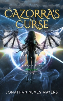 Cazorra's Curse: A Vevin Song Prequel Novella - Book #0 of the Vevin Song