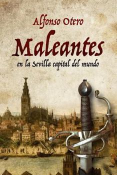 Paperback Maleantes: En la Sevilla capital del mundo [Spanish] Book