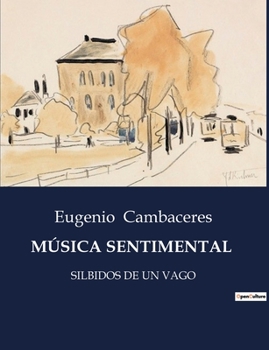 Paperback Música Sentimental: Silbidos de Un Vago [Spanish] Book