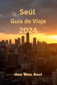Paperback Seúl Guía de Viaje 2024 [Spanish] Book