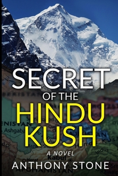 Secret of the Hindu Kush: A Novel