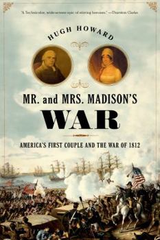 Paperback Mr. and Mrs. Madison's War: America's First Couple and the War of 1812 Book