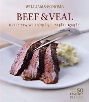 Hardcover Williams-Sonoma Mastering: Beef & Veal: Made Easy with Step-By-Step Photographs Book