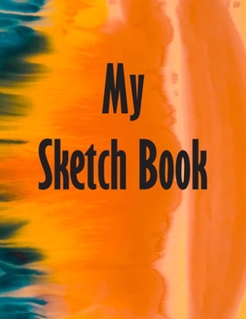 Paperback My Sketch Book: Sketchbook Blank Paper Notebook for Writing Drawing, Doodling Painting or Sketching Kids or Adults 8.5 x 11 inch Gift Book