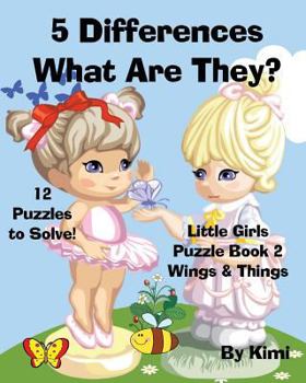 Paperback 5 Differences- What Are They? Little Girls Puzzle Book 2 (Wings & Things) Book