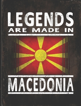 Legends Are Made In Macedonia: Customized Gift for Macedonian Coworker  Undated Planner Daily Weekly Monthly Calendar Organizer Journal