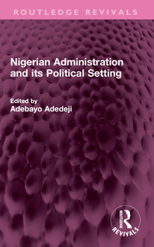 Paperback Nigerian Administration and Its Political Setting Book