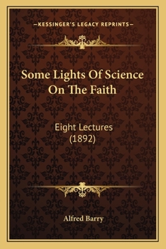 Paperback Some Lights Of Science On The Faith: Eight Lectures (1892) Book