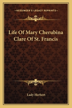 Life Of Mary Cherubina Clare Of St. Francis