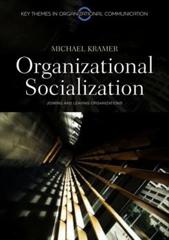 Hardcover Organizational Socialization: Joining and Leaving Organizations Book