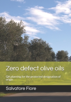 Paperback Zero defect olive oils: QA planning for the protected designation of origin Book